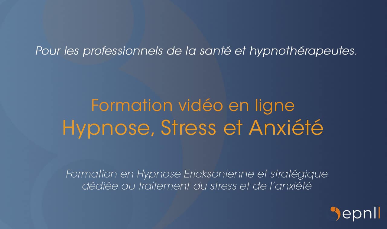 Formation vidéo en ligne - elearning -Hypnose, Stress et Anxiété - epnll - ecole de pnl de lausanne