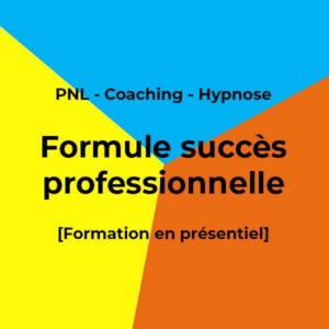 Formule Succès professionnelle - coaching - Hypnose - Formation Présentiel - epnll - ecole de pnl de lausanne - valéry comte